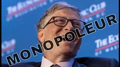 Le monopoleur Bill Gates