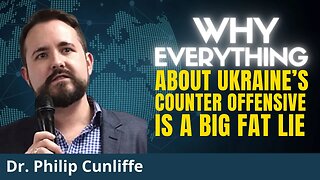 The Counter Offensive Was A Scam With An Evil Purpose | Dr. Philip Cunliffe