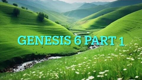 Genesis 6 Study- Part 1
