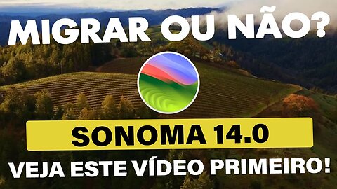 🚨 SONOMA 14.0 👉 MIGRAR OU NÃO ? VEJA ESSE VÍDEO ANTES DE ATUALIZAR SEU #HACKINTOSH 😱