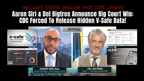 Aaron Siri & Del Bigtree Announce Big Court Win: CDC Forced To Release Hidden V-Safe Data!