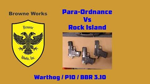 Compare Para Ordnance / Para USA P10 and WARTHOG models to Rock Island BBR 3.10