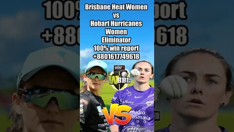 Brisbane Heat Women vs Hobart Hurricanes Women, Eliminator , 100% match win report ,match prediction