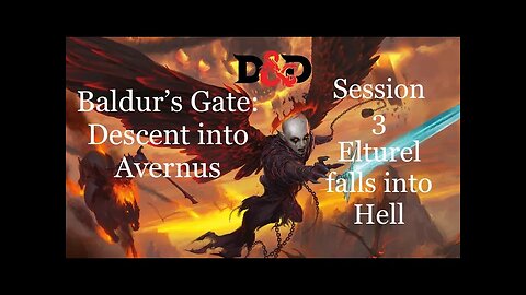 Baldur's Gate: Descent into Avernus. Session 3. Elturel falls into Hell.