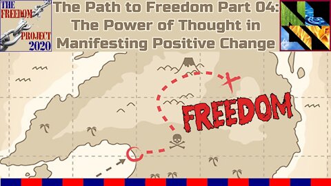The Path to Freedom Part 04 - The Power of Thought in Manifesting Positive Change