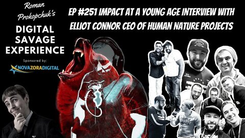 Ep 251 Impact at a Young Age Interview With Elliot Connor CEO of Human Nature Projects