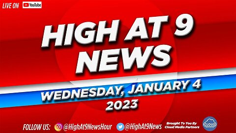 High At 9 News : Wednesday January 4th, 2023