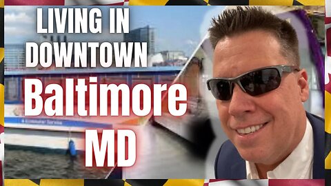 Downtown Baltimore Maryland - Where to Live!