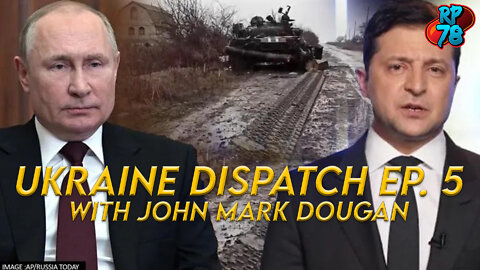 War is Hell - Inside Ukraine with John Mark Dougan - Ukraine Dispatch Ep. 5