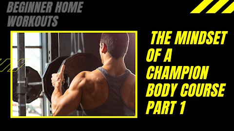 The Mindset of a Champion bodybuilding course part 1