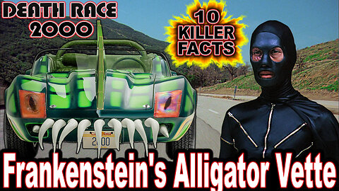 10 Killer Facts About Frankenstein's Alligator Vette - Death Race 2000 (OP: 01/01/24)