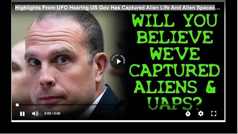 Highlights From UFO Hearing US Gov Has Captured Alien Life And Alien Spacecraft