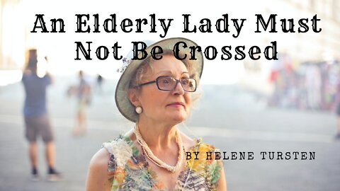 AN ELDERLY LADY MUST NOT BE CROSSED by Helen Tursten