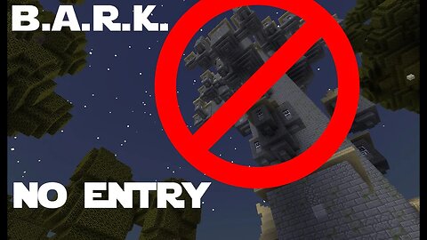 Minecraft - Modded - B.A.R.K. - 018 - No Entry
