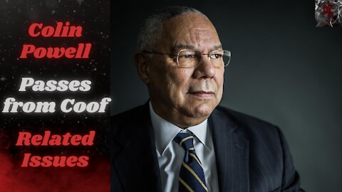 Colin Powell, Former Secretary of State Passes at 84 from COVID Complications