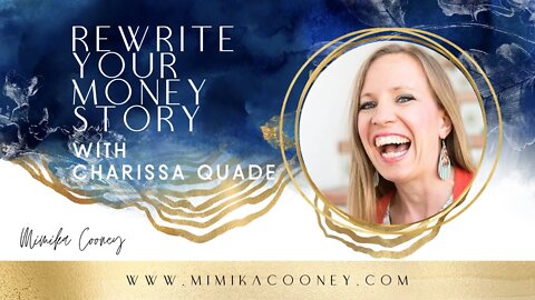 Rewrite your Money Story with Charissa Quade