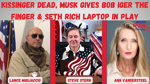 NOV 30, 2023 RIGHT NOW KISSINGER DEAD, MUSK GIVES THE FINGER AND SETH RICH LAPTOP IN PLAY