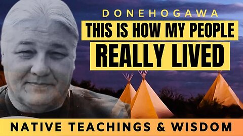 Native American Traditions & Stories You Won't See In The Movies | DONEHOGAWA Of The Wolf Clan