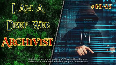 I Am A Deep Web Archivist #01-05 ▶️ Cryptid Investigation Creepypasta (Series)