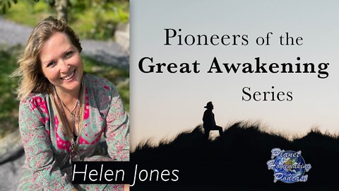 Pioneers of The Great Awakening Series - Session 8: Helen Jones