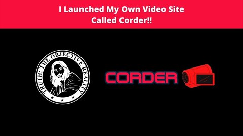 I launched My Own Video Site Called Corder!!