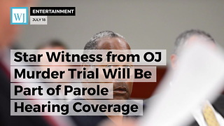 Star Witness From Oj Murder Trial Will Be Part Of Parole Hearing Coverage
