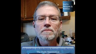 20210114 Something Better - The Daily Summation