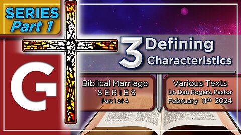 GCC AZ 11AM - 02112024 - Sermon "3 Defining Characteristics." ( Biblical Marriage )