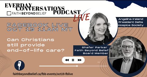 Everyday Conversations Live - Can Christians still provide end-of-life care?