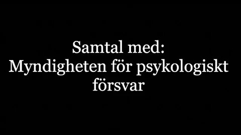 Jag ringer myndigheten för psykologiskt försvar.