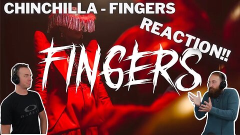 CHINCHILLA - Fingers | REACTION