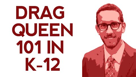 Drag Queen 101 in K-12 | Dumbest Bill in America