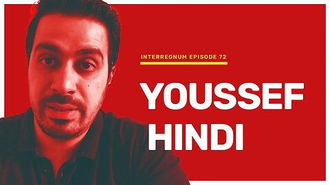 Youssef Hindi — Interregnum #72