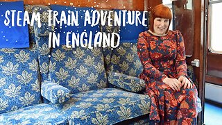 Tour England in Style: Taking a HISTORIC STEAM TRAIN TRIP