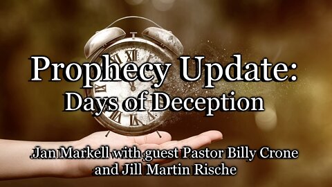 Prophecy Update: Days of Deception