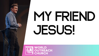 My Friend Jesus!