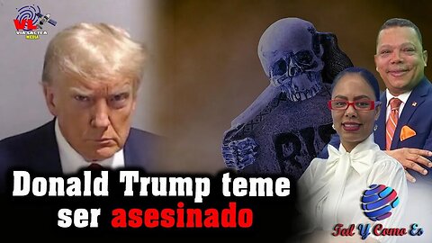 DONALD TRUMP TEME SER ASESINADO | TAL Y COMO ES