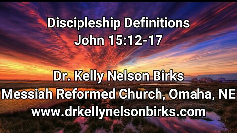 Discipleship Definitions. John 15:12-17