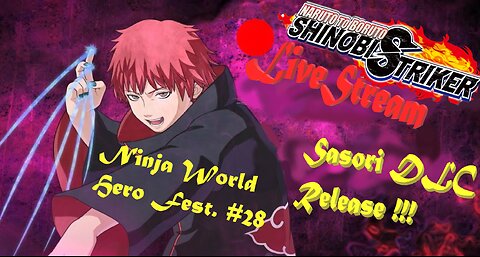 Sasori DLC Release !!! | Ninja World Hero Fest. #28 | Shinobi Striker LiveStream