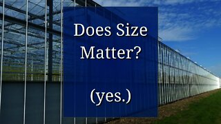 Does Size Matter? (and other greenhouse considerations)