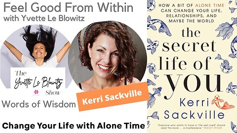 Change Your Life with Alone Time w/Kerri Sackville #wordsofwisdom #alonetime #mentalhealthawareness