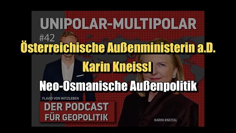 🟥 Österr. Außenministerin a. D. Karin Kneissl: Neo-Osmanische Außenpolitik (19.11.2023)