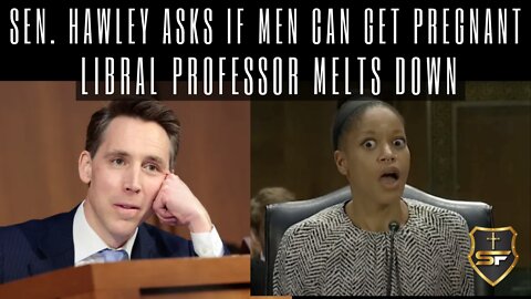 Sen. Hawley Asks If Men Can Get Pregnant [ LIBERAL PROFESSOR MELTS DOWN ]