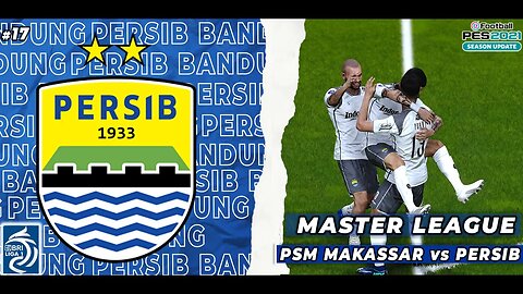 PES 2021 Master League | Trio Lini Depan Persib Berhasil Mengobrak Abrik Pertahanan Psm Makassar