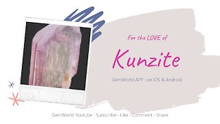 💎 GemWorld Presents: For the Love 💞💞of ... KUNZITE - - find out how this stone can benefit you!