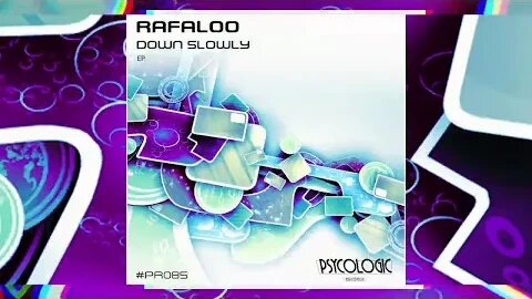 Rafaloo - Down Slowly (Original Mix) #PR085