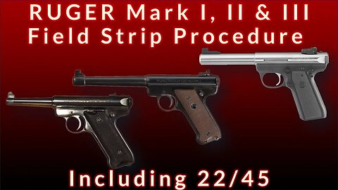 Ruger Mark I II III Field Strip Procedure