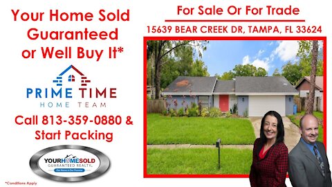 FOR SALE OR FOR TRADE BEAR CREEK | Prime Time Home Team | 813-359-0880