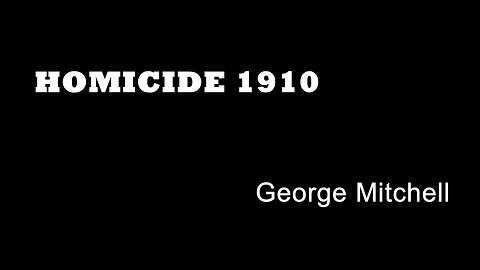 Homicide 1910 - George Mitchell - Plymouth True Crime - Attempted Murders - Cut Throat - Real Crime