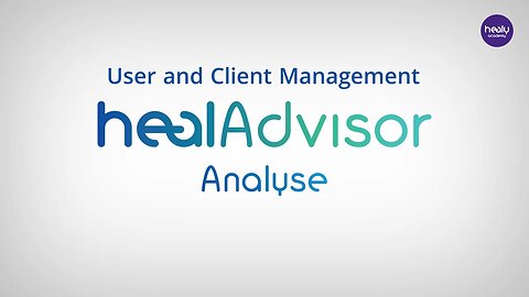 User and Client Management - Heal Advisor Analyse App (02/06)